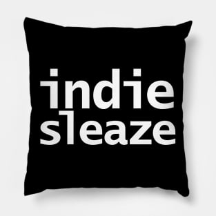 Indie Sleaze Pillow