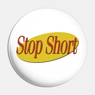 Seinfeld - Stop Short Pin