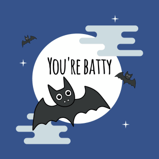 'You're Batty' T-Shirt