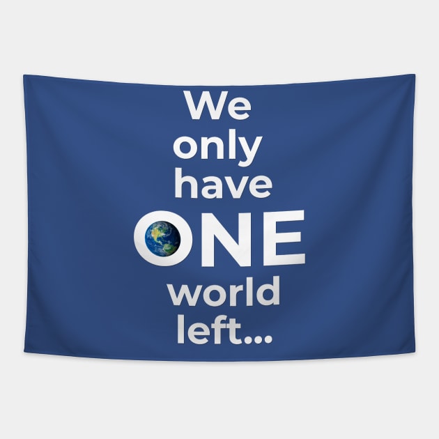 We only have ONE world left... Tapestry by FREESA