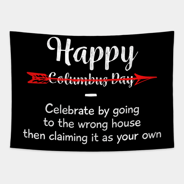 Indigenous People Columbus Day | Homeland Security fighting terrorism since 1492 | Columbus Day Native American | October 12th Celebration Gift | Abolish Columbus Day Tapestry by johnii1422