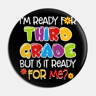 I_m Ready For Third Grade But Is It Ready For Me Pin