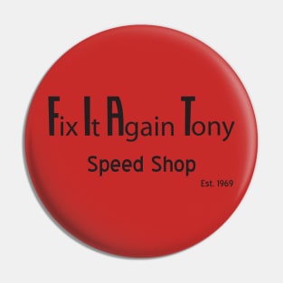 Fix It Again Tony Speed Shop Pin