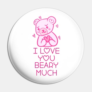 I love you BEARY MUCH! Pin