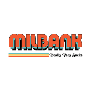 Milbank - Totally Very Sucks T-Shirt