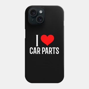 I Love Car Parts Heart Garage Valentines Cars Mechanic Racing Valentines Day Phone Case