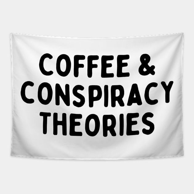 Coffee and conspiracy theories Tapestry by Don’t Care Co