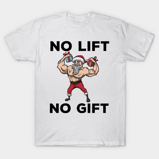 Merry Christmas Xmas No Lift No Gift Fitness Santa Holiday Gift T