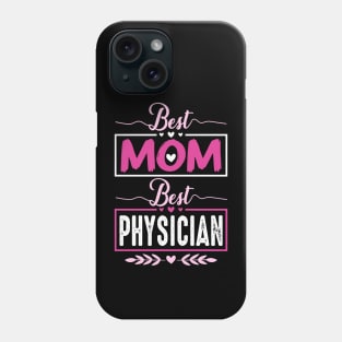 Best Mom Best Physician, doctor Physician mom mothers day Phone Case