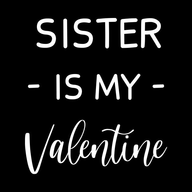 sister Is My Valentine , sister Lover , Funny Valentines , Valentines Day , sister lover, Fur sister For Life, sister Valentine by creativitythings 