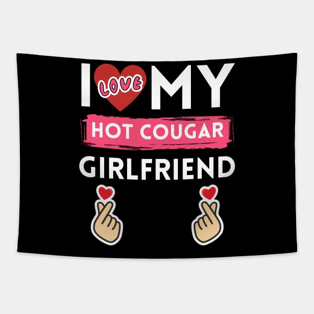 I Love My Hot Cougar Girlfriend I Heart My Girlfriend GF Tapestry by KRU COOL