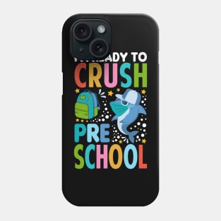 I'm Ready To Crush Preschool Shark Back To School Phone Case