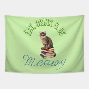 Eat, drink and be meowy Tapestry