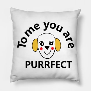 To me you're purrfect #dogsdrawing Pillow