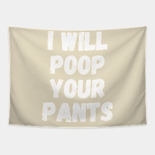 I will poop your pants Tapestry