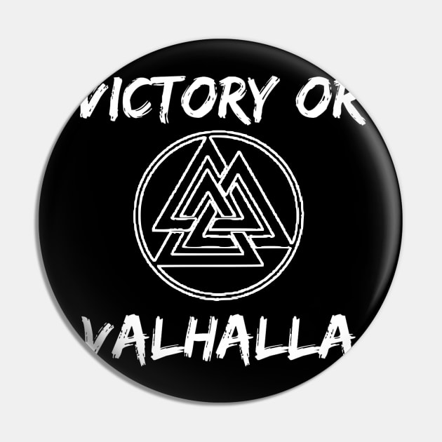 Victory or Valhalla Pin by WarBear