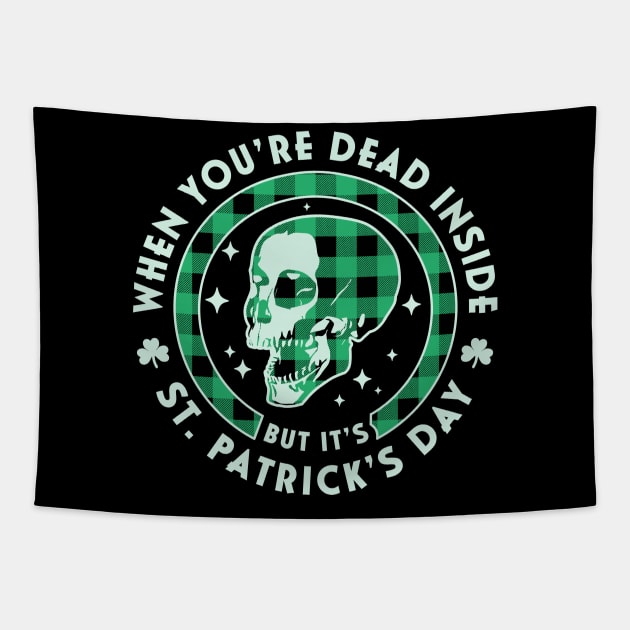 When You're Dead Inside but it's Saint Patrick's Day Skull Tapestry by OrangeMonkeyArt