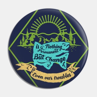 Nothing Is Permanent - Outdoor Activity Pin