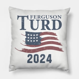 Turd Ferguson 2024 Pillow