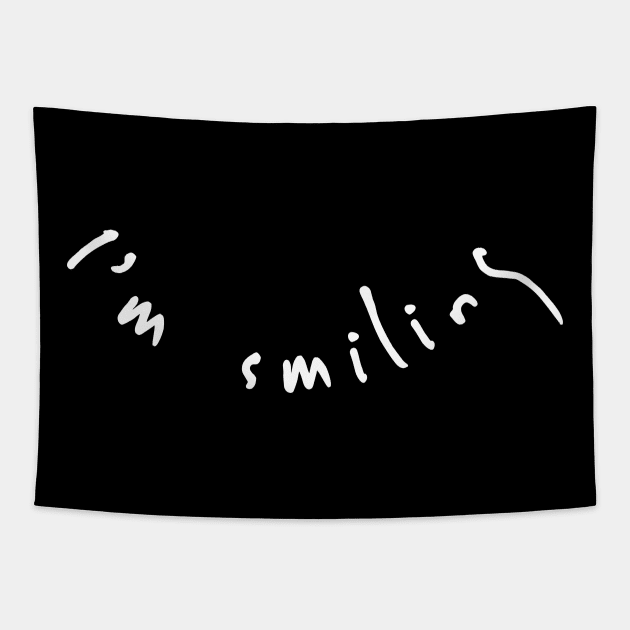 I'm Smiling, Smile and be happy Tapestry by That Cheeky Tee