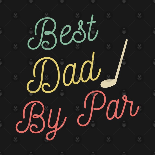 Best Dad By Par Retro Fathers Day Golf by Petalprints