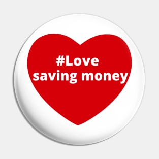 Love Saving Money - Hashtag Heart Pin