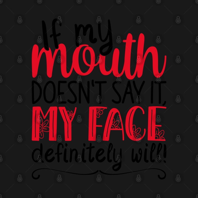 If My Mouth Doesnt Say It | Black and Red Text Womens Funny by Estrytee