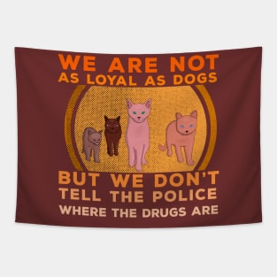 We Are Not as Loyal as Dogs Tapestry