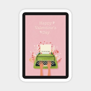 You are my type!  Cute valentine card with hands typing a loveletter with a twist on a retro typewriter Magnet