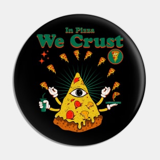 In Pizza We Crust Pin