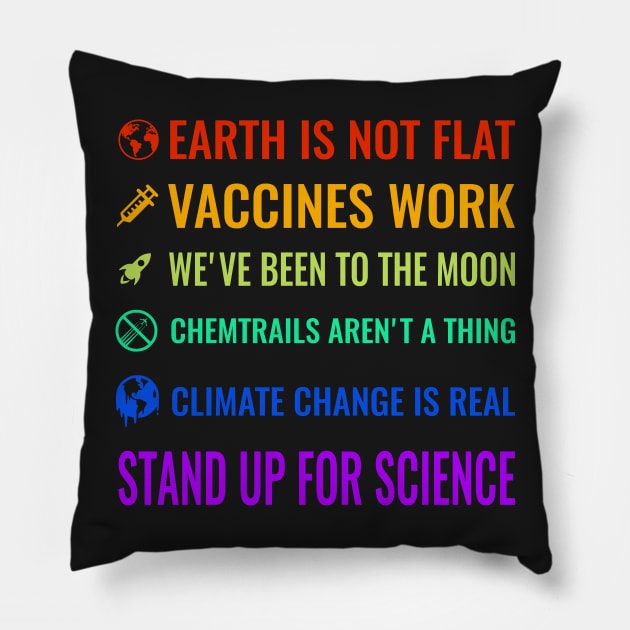 Earth is not flat! Vaccines work! We’ve been to the moon! Chemtrails aren’t a thing! Climate change is real! Stand up for science! Pillow by simbamerch