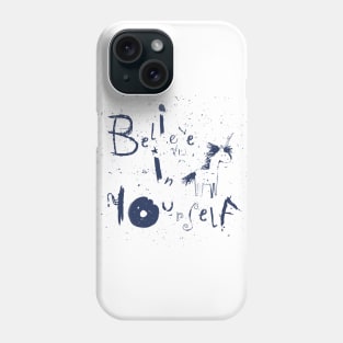 Believe In Yourself Phone Case