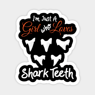 I'm Just A Girl Who Loves Shark Teeth Magnet