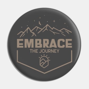Embrace The Journey Pin