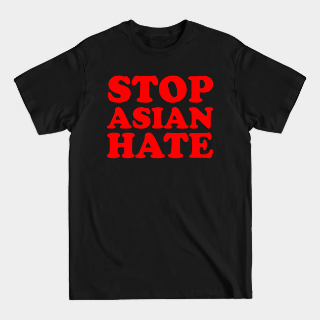 Disover Stop Asian Hate - Protect Asian Lives - T-Shirt