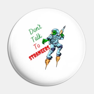 Don't talk to strangers -digital printa Pin