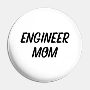 Engineer mom Pin