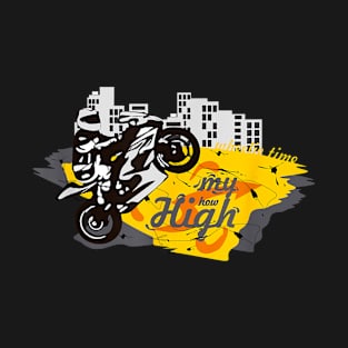 Stunt motorcycles , whellie time, ride high T-Shirt