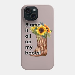 Country Girl, Blame it all on my boots Phone Case