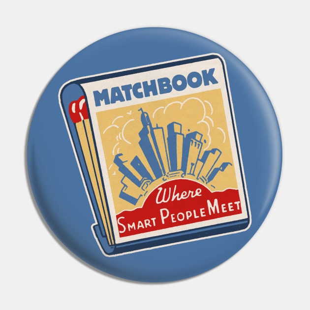 Where Smart People Meet Matchbook Pin by MatchbookGraphics