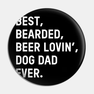 Mens Best Bearded Beer Loving Dog Dad Ever Dad Father Pin