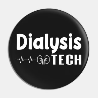 Dialysis Tech, Nephrology Tech Tee, Saying Quotes Tee Pin