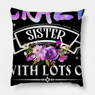 I_m The Crazy Sister With Lots Of Auntitude Pillow