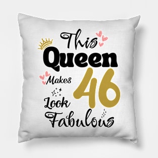 This Queen Makes 46 Look Fabulous 46Th Birthday Pillow