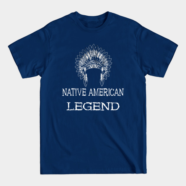 Disover Native American Legend Feather Headdress Indian Chief Tribes - Native American - T-Shirt