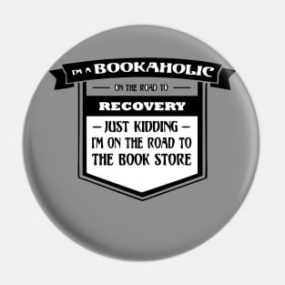 Bookaholic On The Road To Recovery T-Shirt Pin