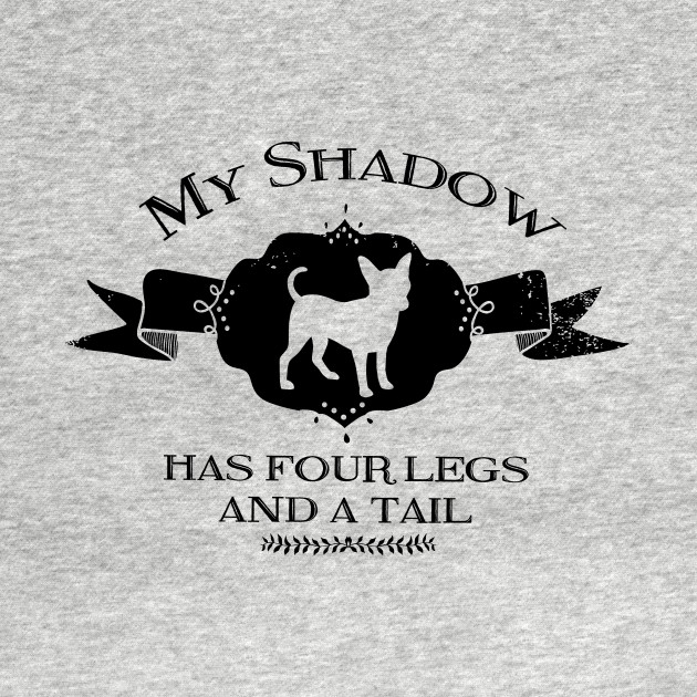 Discover My Chihuahua Shadow - Chihuahua - T-Shirt