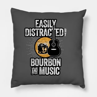 Easily Distracted by Bourbon and Music Pillow