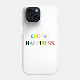 Choose Happiness whte Phone Case