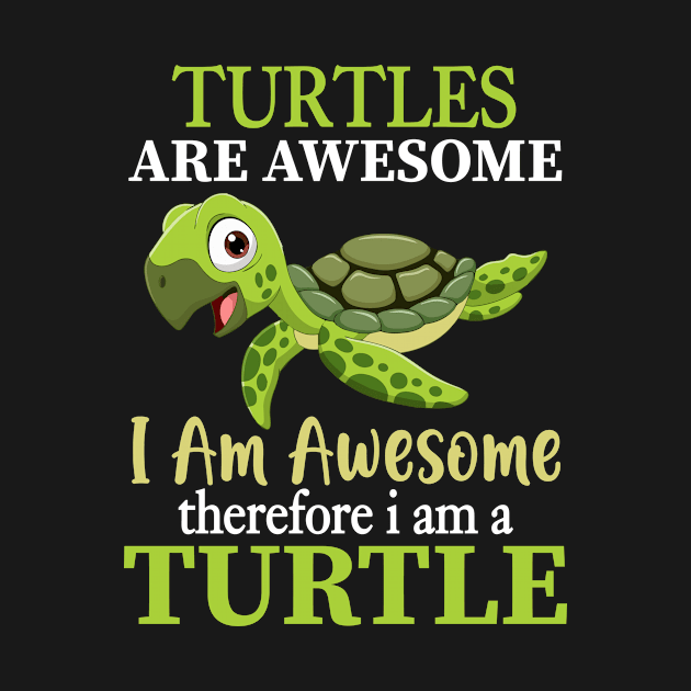 Cute Turtles Are Awesome I Am A Turtle Shirt Sea Turtle by Creative Design
